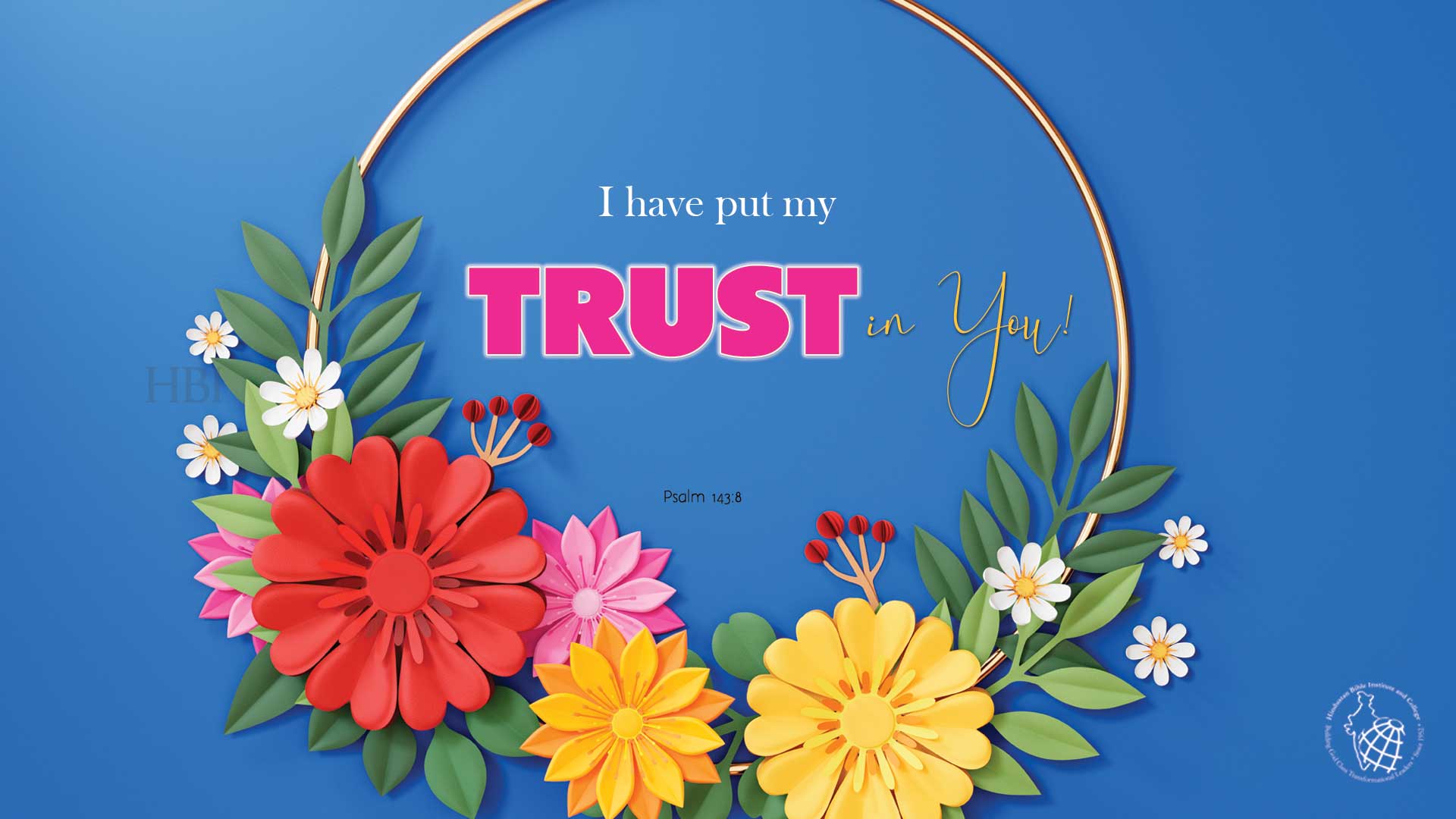 I have put my trust in you.